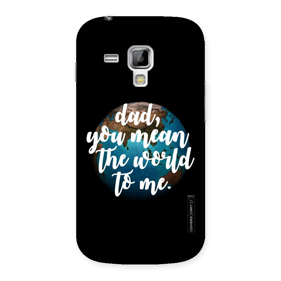 Dad You Mean World to Me Back Case for Galaxy S Duos