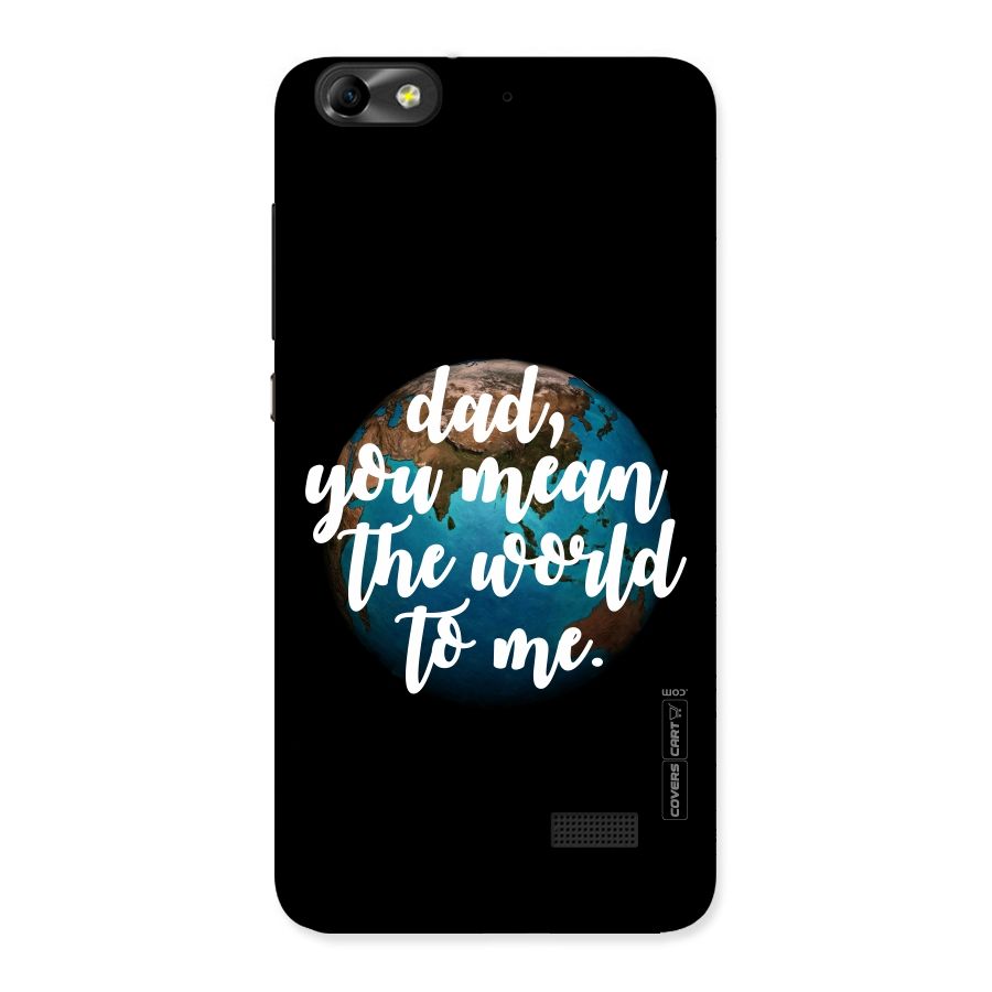 Dad You Mean World to Me Back Case for Honor 4C
