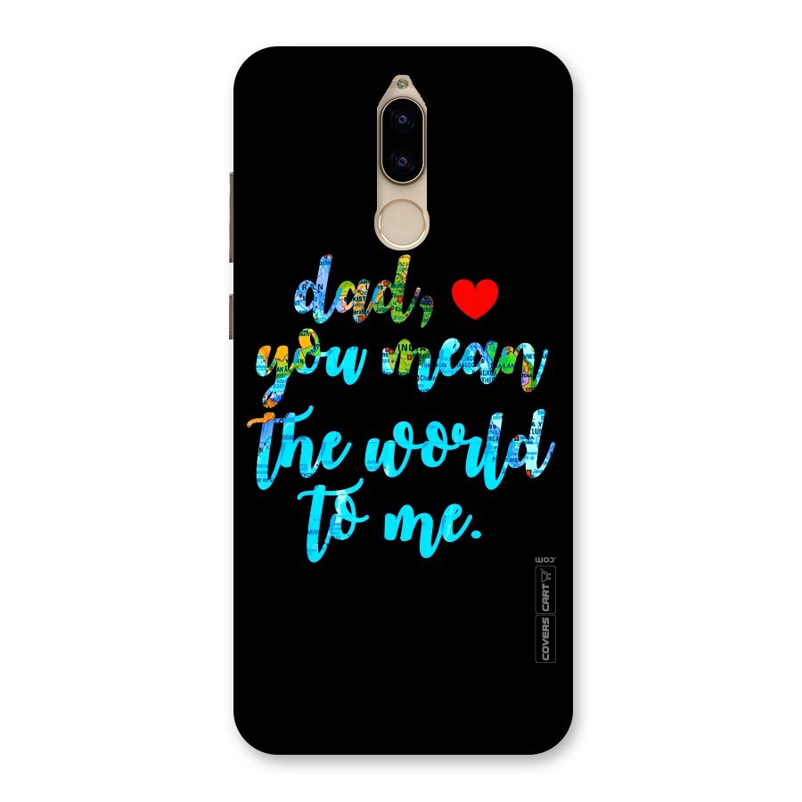 Dad You Mean World to Me Back Case for Honor 9i