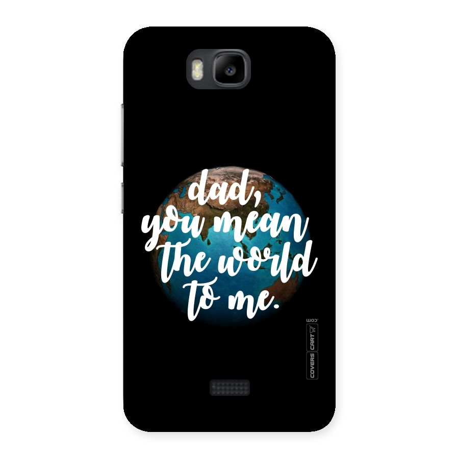 Dad You Mean World to Me Back Case for Honor Bee