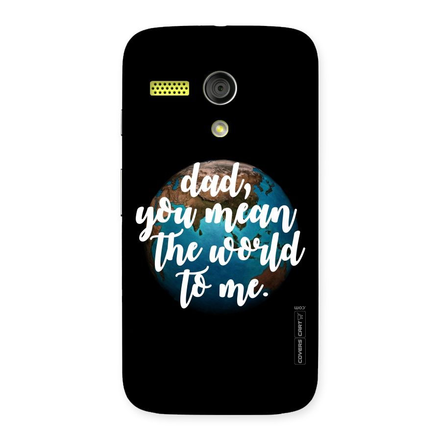 Dad You Mean World to Me Back Case for Moto G