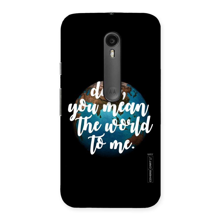 Dad You Mean World to Me Back Case for Moto G3