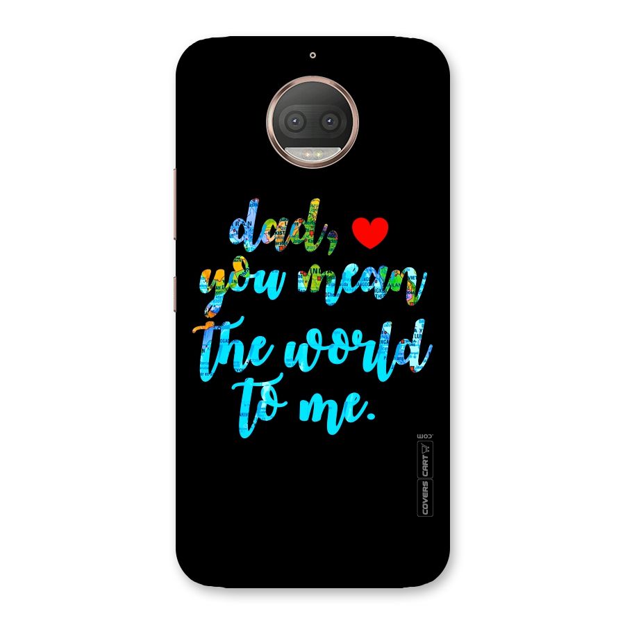 Dad You Mean World to Me Back Case for Moto G5s Plus