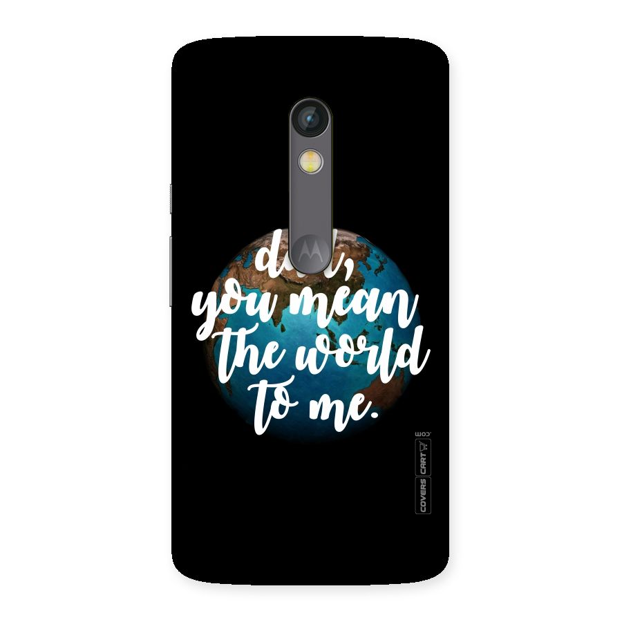 Dad You Mean World to Me Back Case for Moto X Play