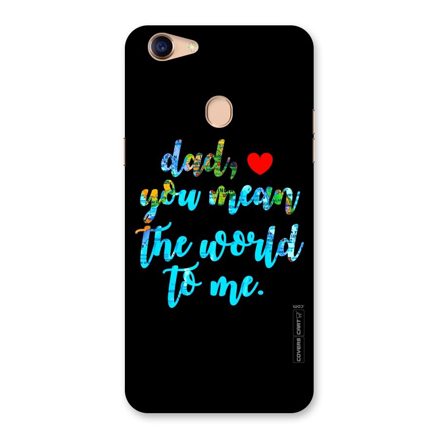 Dad You Mean World to Me Back Case for Oppo F5