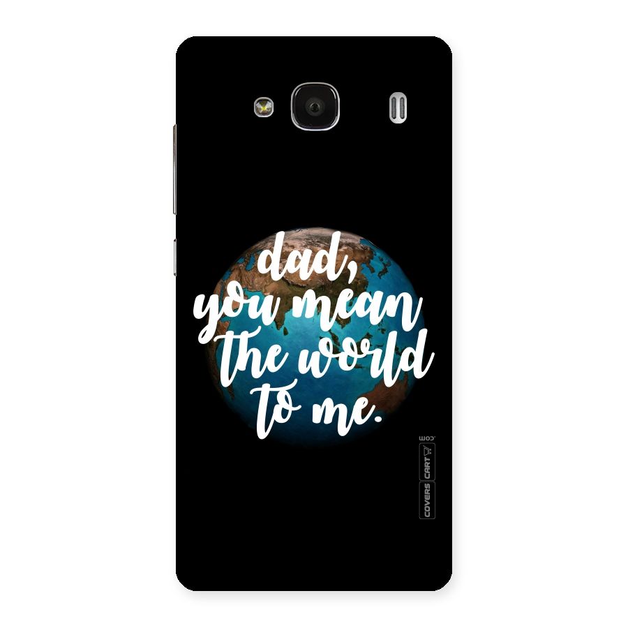 Dad You Mean World to Me Back Case for Redmi 2s