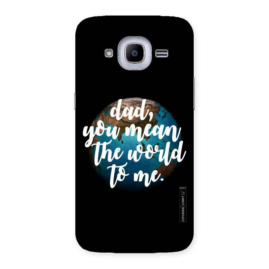 Dad You Mean World to Me Back Case for Samsung Galaxy J2 Pro