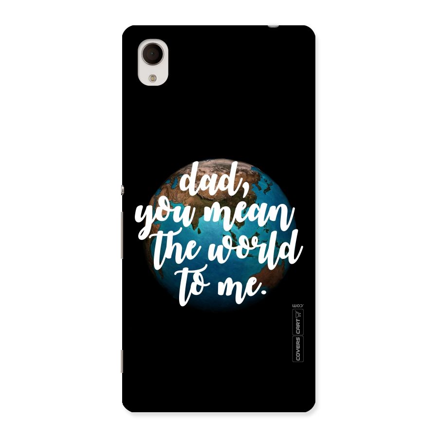 Dad You Mean World to Me Back Case for Sony Xperia M4