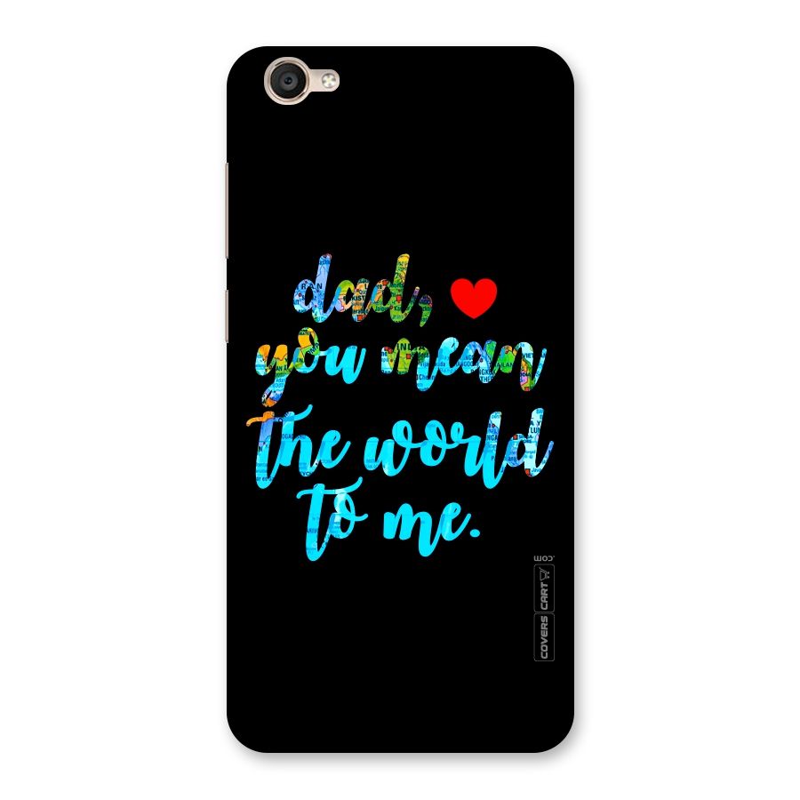 Dad You Mean World to Me Back Case for Vivo Y55L