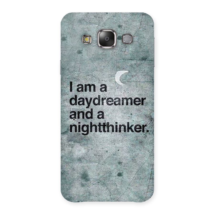 Day Dreamer Night Thinker Back Case for Galaxy E7