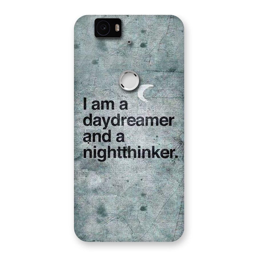 Day Dreamer Night Thinker Back Case for Google Nexus-6P
