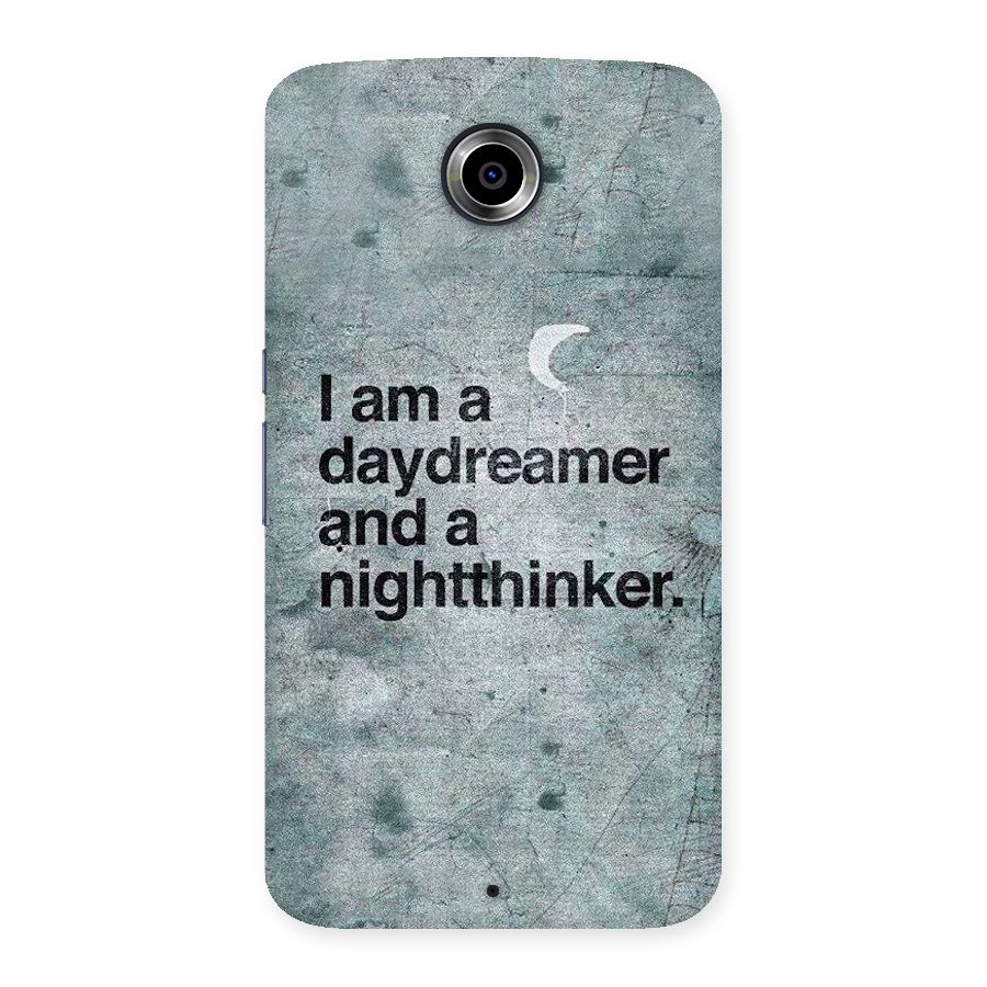 Day Dreamer Night Thinker Back Case for Nexsus 6