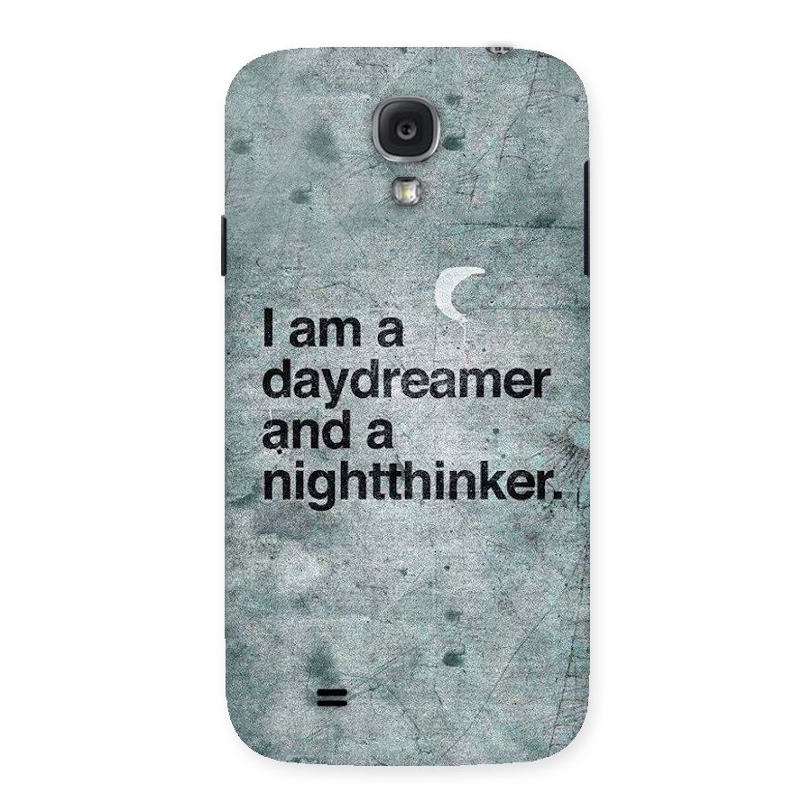 Day Dreamer Night Thinker Back Case for Samsung Galaxy S4