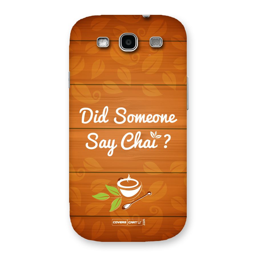 Did Someone Say Chai Back Case for Galaxy S3