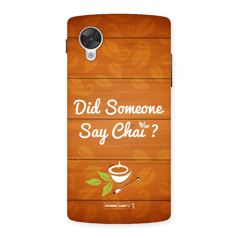Did Someone Say Chai Back Case for Google Nexsus 5