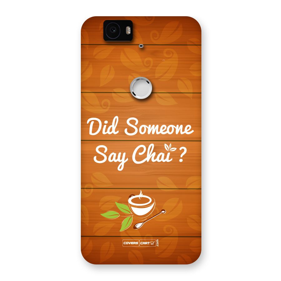 Did Someone Say Chai Back Case for Google Nexus-6P