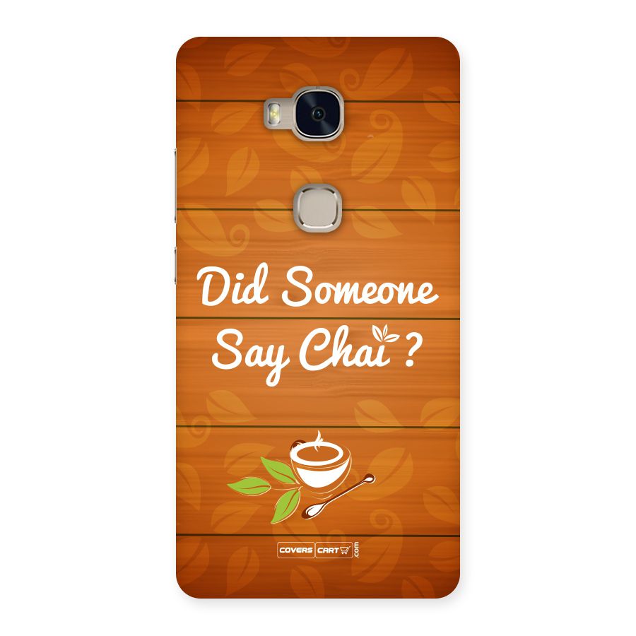 Did Someone Say Chai Back Case for Huawei Honor 5X