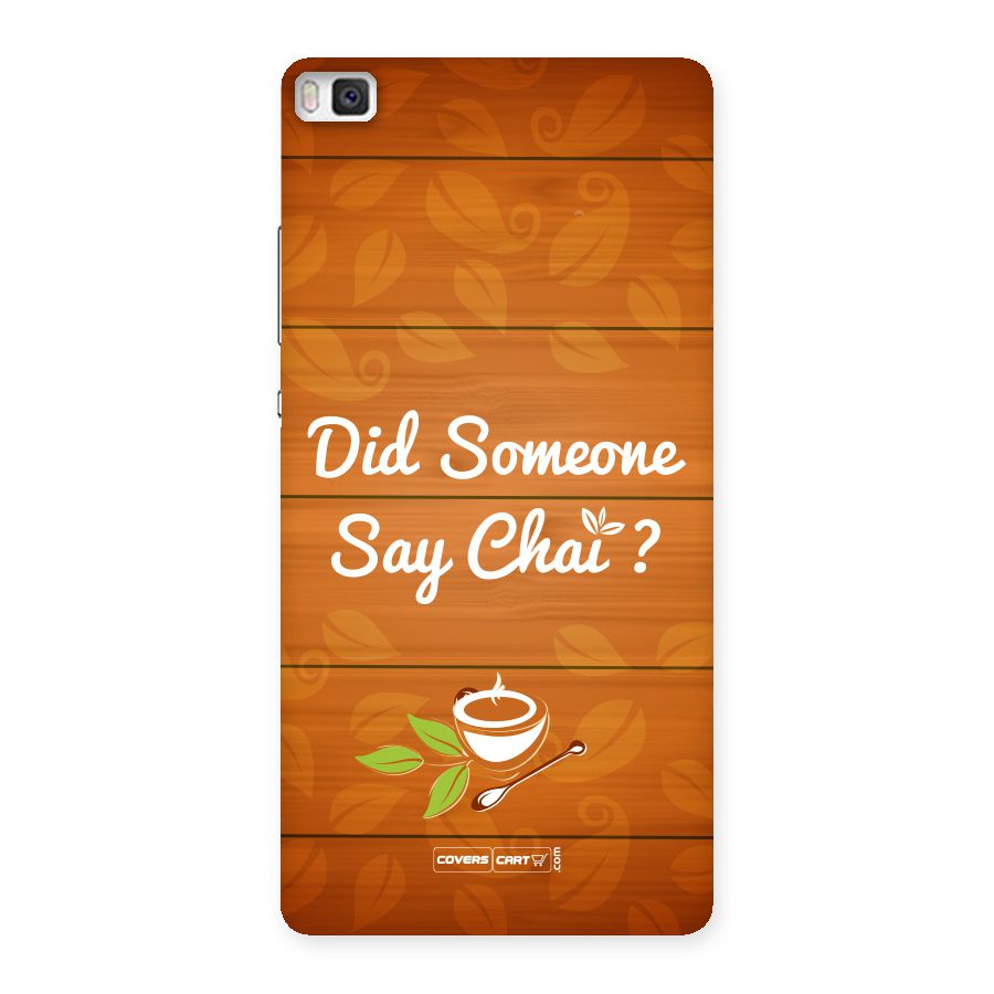 Did Someone Say Chai Back Case for Huawei P8