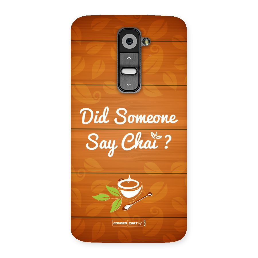 Did Someone Say Chai Back Case for LG G2