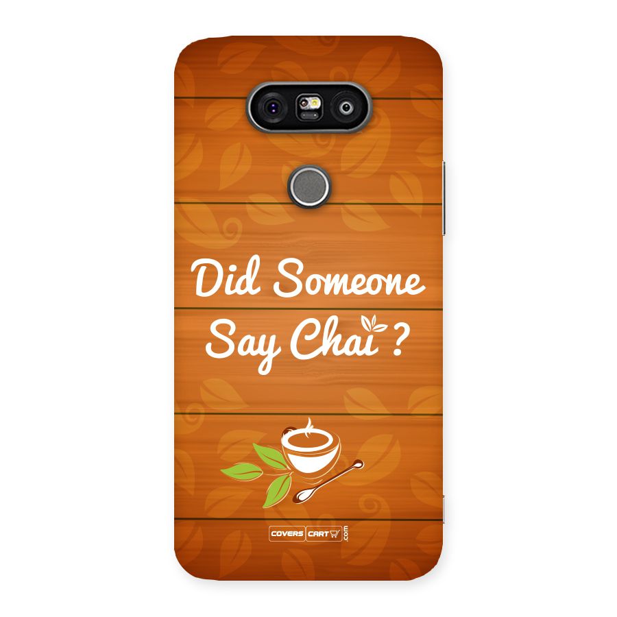 Did Someone Say Chai Back Case for LG G5