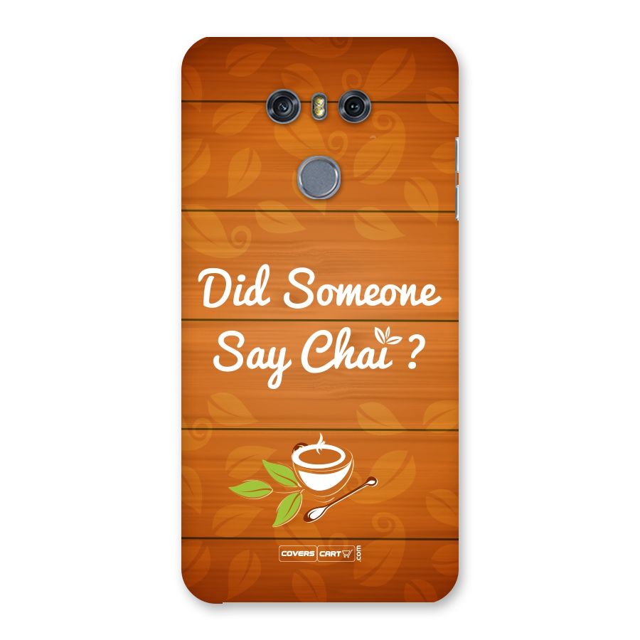 Did Someone Say Chai Back Case for LG G6