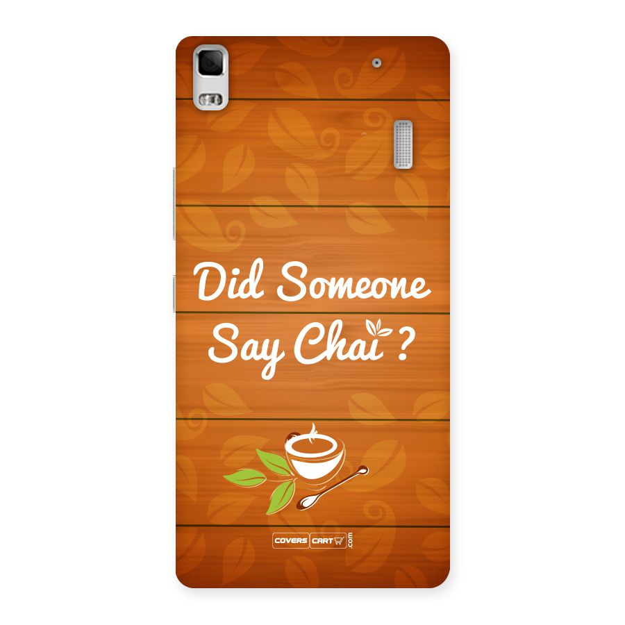 Did Someone Say Chai Back Case for Lenovo A7000