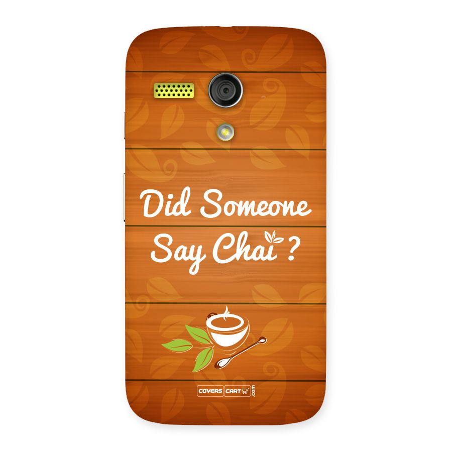 Did Someone Say Chai Back Case for Moto G
