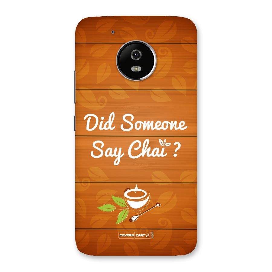 Did Someone Say Chai Back Case for Moto G5
