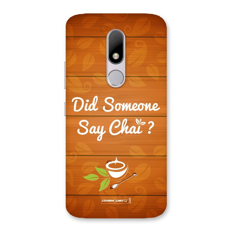 Did Someone Say Chai Back Case for Moto M
