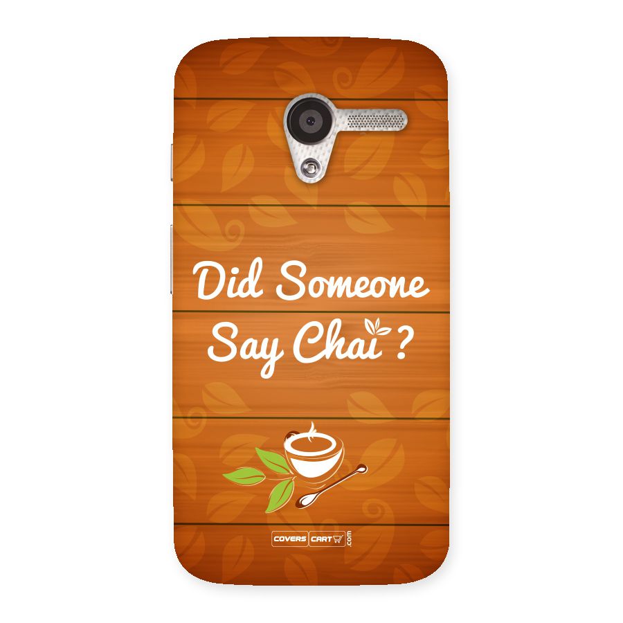 Did Someone Say Chai Back Case for Moto X