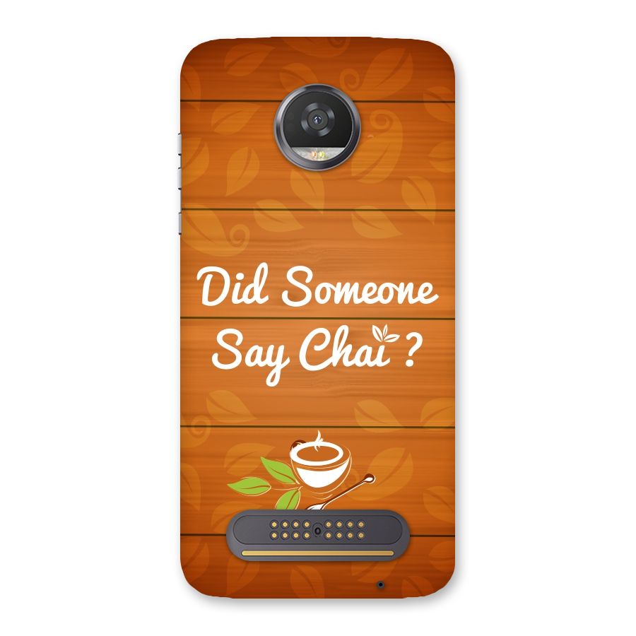 Did Someone Say Chai Back Case for Moto Z2 Play