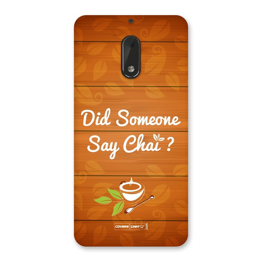 Did Someone Say Chai Back Case for Nokia 6
