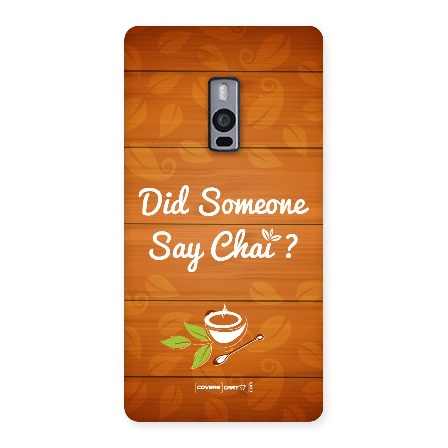 Did Someone Say Chai Back Case for OnePlus Two