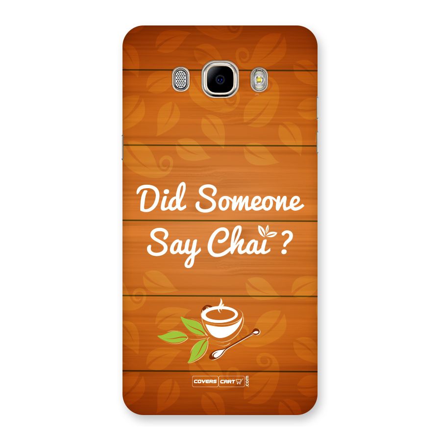 Did Someone Say Chai Back Case for Samsung Galaxy J7 2016