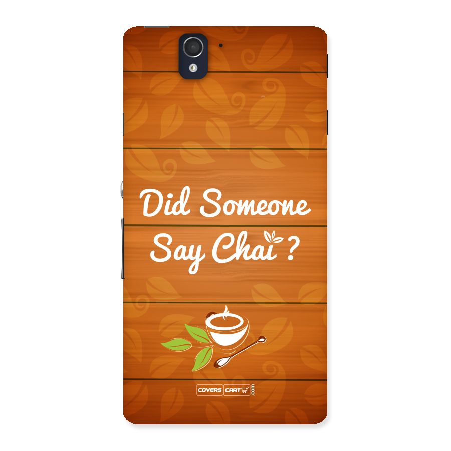 Did Someone Say Chai Back Case for Sony Xperia Z