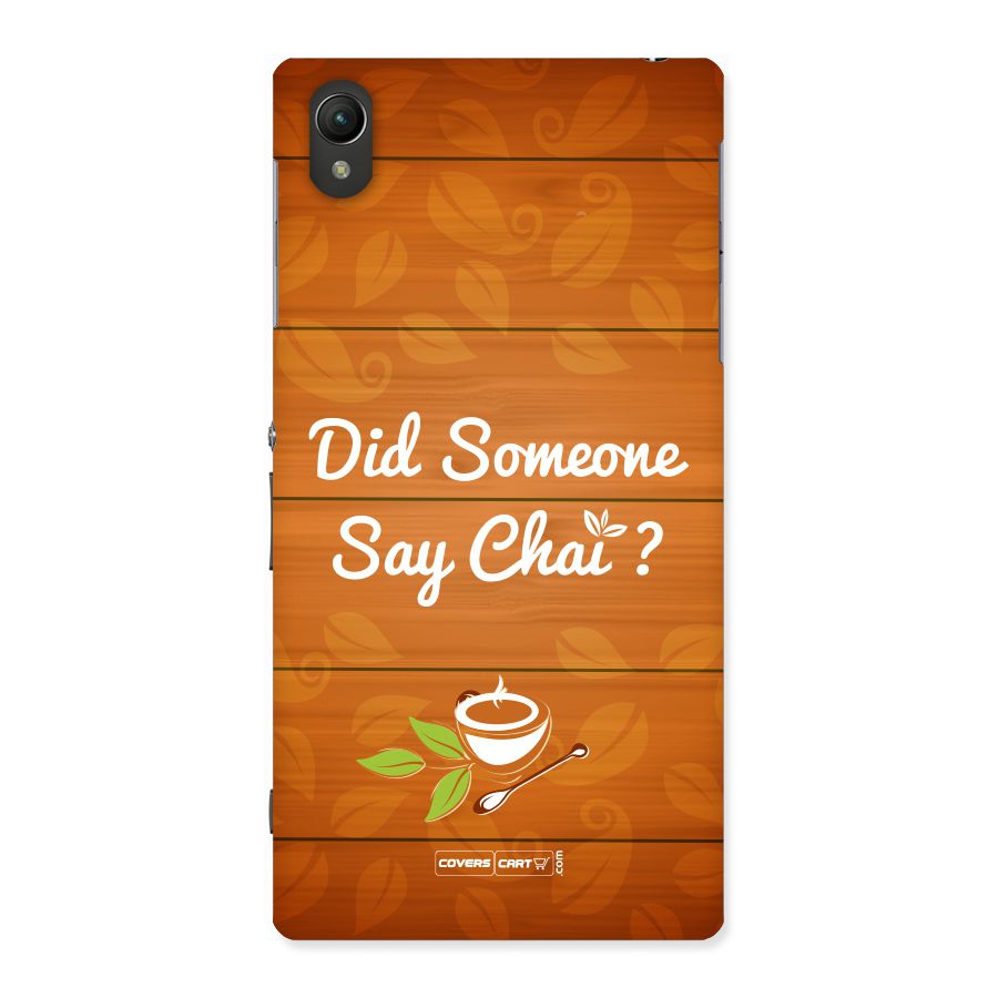 Did Someone Say Chai Back Case for Sony Xperia Z1