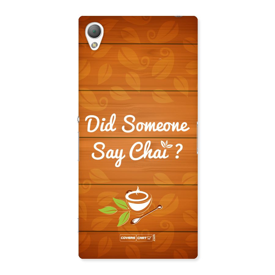 Did Someone Say Chai Back Case for Sony Xperia Z3