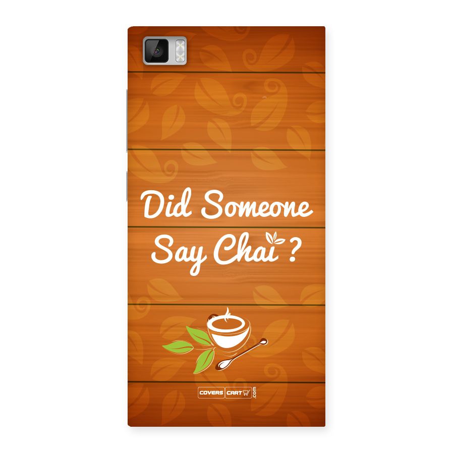 Did Someone Say Chai Back Case for Xiaomi Mi3