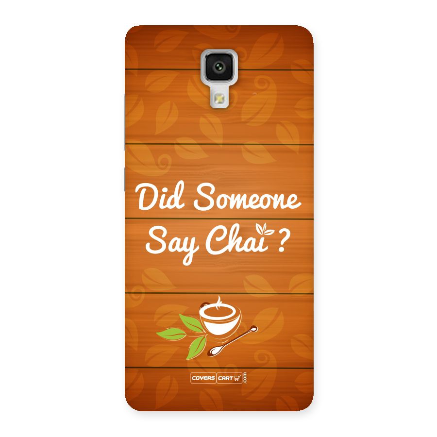 Did Someone Say Chai Back Case for Xiaomi Mi 4