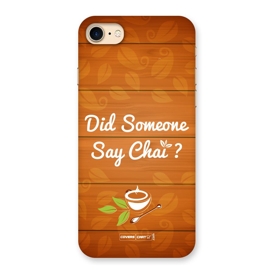 Did Someone Say Chai Back Case for iPhone 7