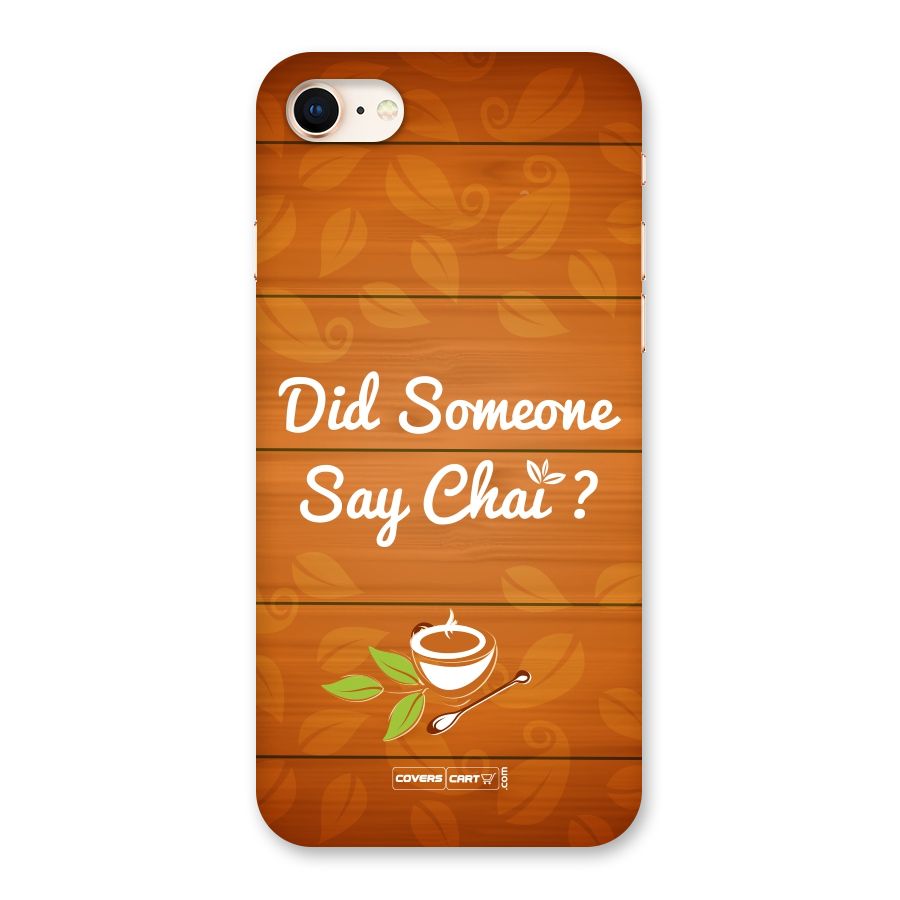 Did Someone Say Chai Back Case for iPhone 8