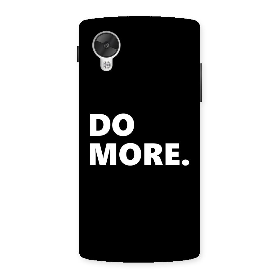 Do More Back Case for Google Nexsus 5