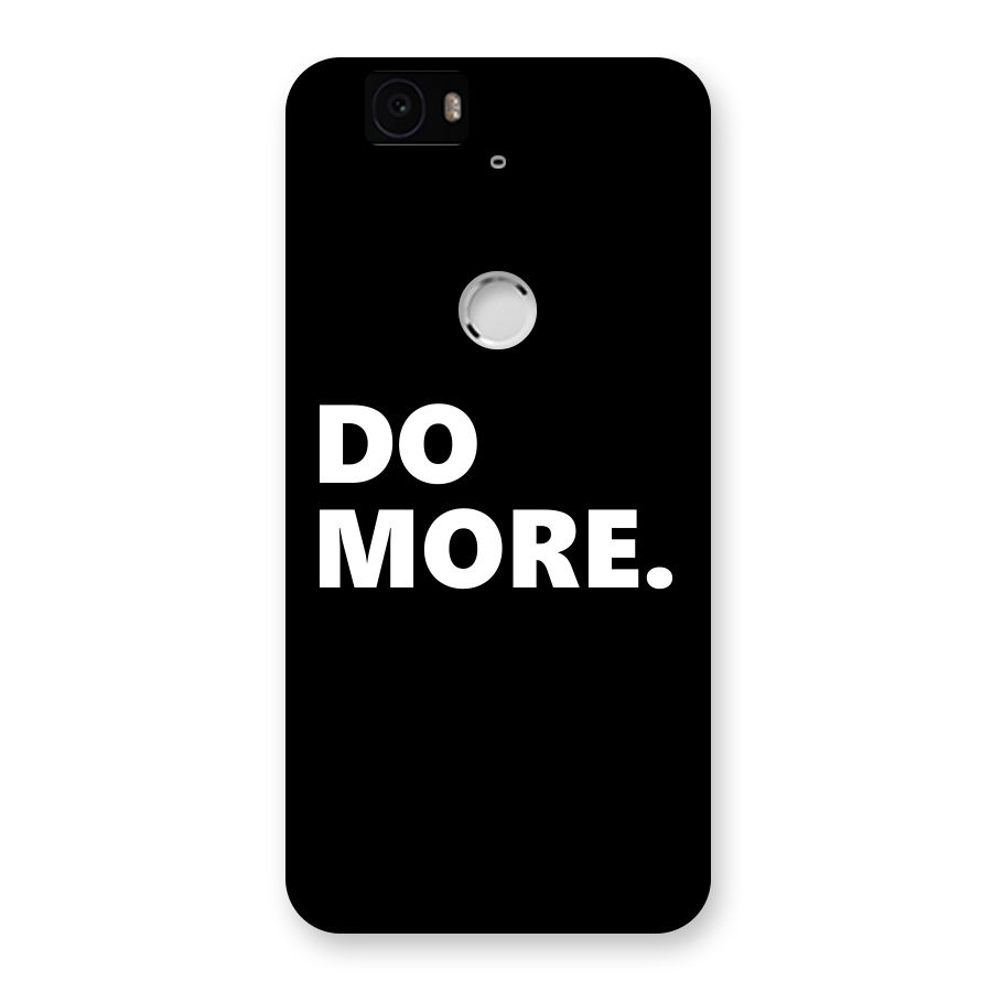 Do More Back Case for Google Nexus-6P