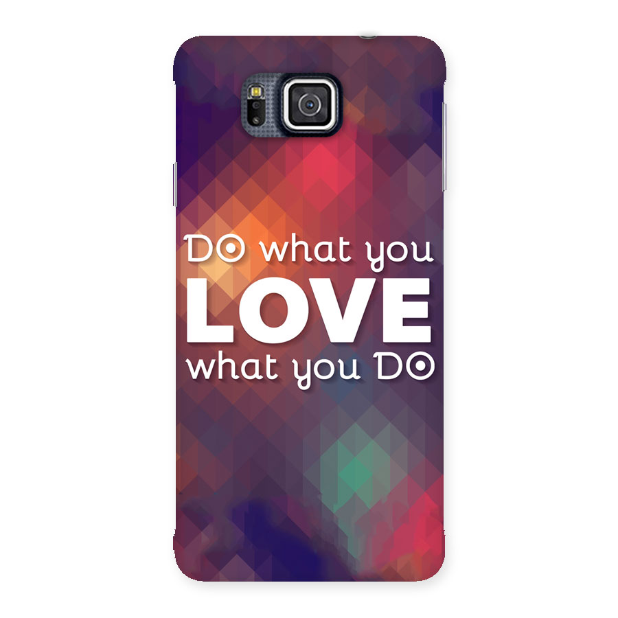 Do What You Love Back Case for Galaxy Alpha