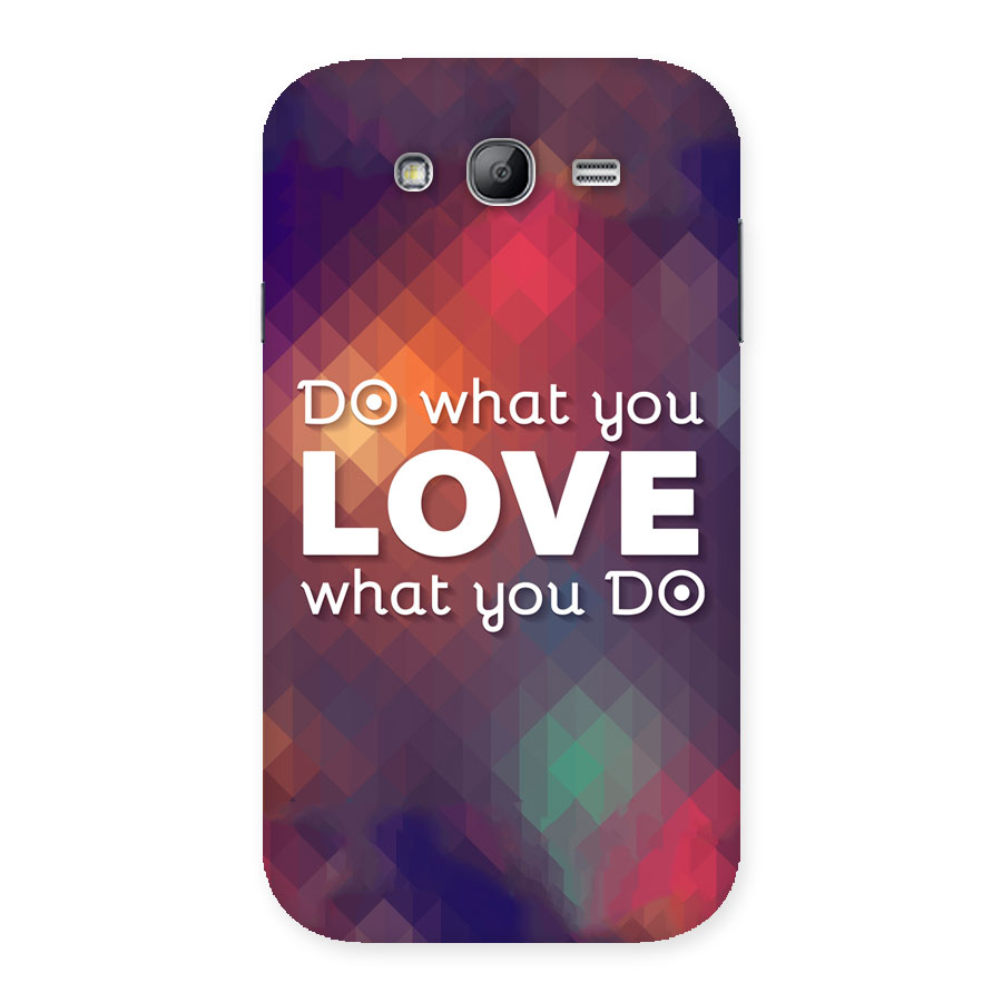 Do What You Love Back Case for Galaxy Grand