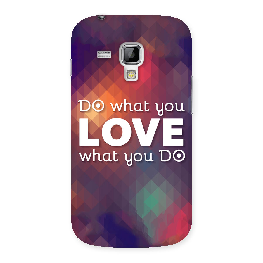 Do What You Love Back Case for Galaxy S Duos