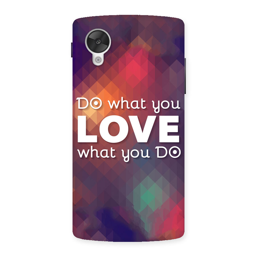 Do What You Love Back Case for Google Nexus 5