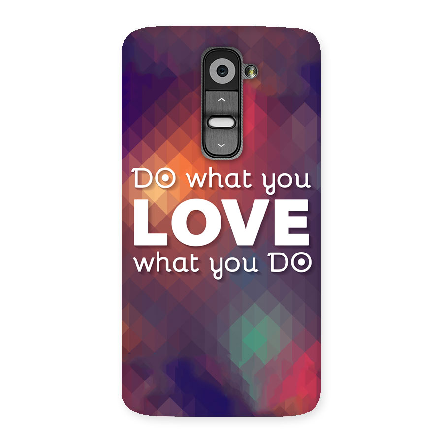 Do What You Love Back Case for LG G2