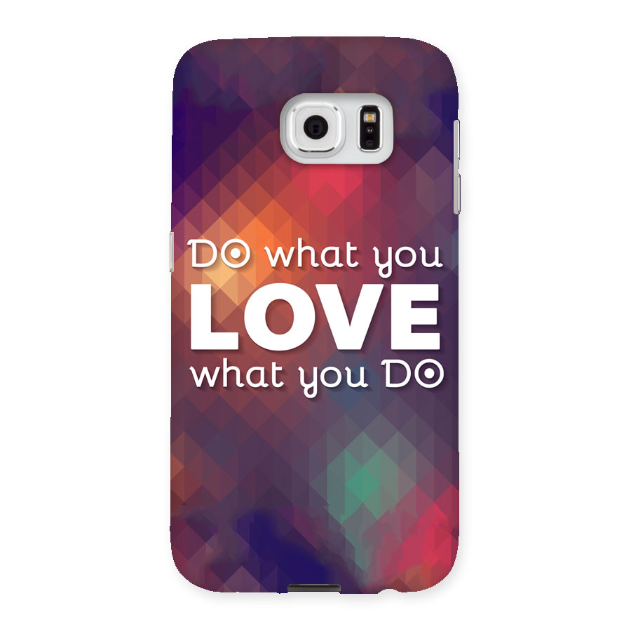Do What You Love Back Case for Samsung Galaxy S6