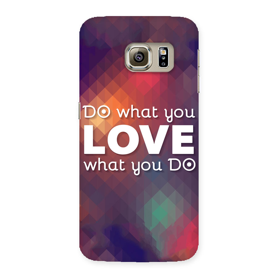 Do What You Love Back Case for Samsung Galaxy S6 Edge Plus